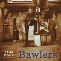 Tom Waits - Bawlers