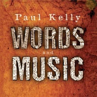 Paul Kelly - Words And Music