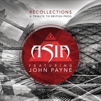 Asia ft. John Payne - Recollections: A Trbute To British Prog