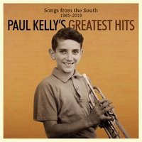 Paul Kelly - Songs From The South 1985-2019
