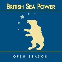 British Sea Power - Open Season