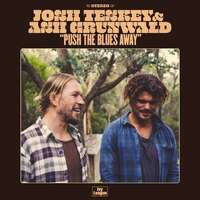 Josh Teskey & Ash Grunwald - Push The Blues Away