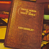 Ken Hensley - Proud Words On A Dusty Shelf