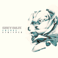 Grey Daze - Amends… Stripped
