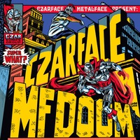 Czarface & MF Doom - Super What?