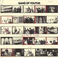 Gang Of Youths - Let Me Be Clear