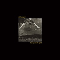 Ed Kuepper - Honey Steel's Gold