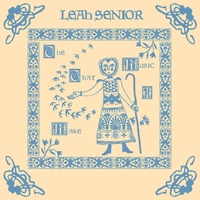 Leah Senior - The Music That I Make