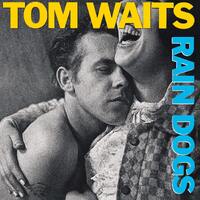 Tom Waits - Rain Dogs