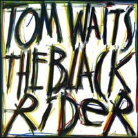 Tom Waits - The Black Rider