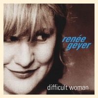 Renée Geyer - Difficult Woman