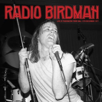 Radio Birdman - Live At Paddington Town Hall 1977