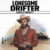 Charley Crockett - Lonesome Drifter
