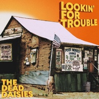 The Dead Daisies - Lookin' For Trouble