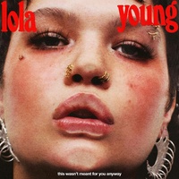 Lola Young - This Wasn't Meant For You Anyway