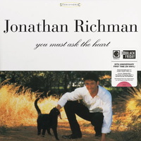Jonathan Richman - You Must Ask The Heart
