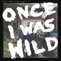 The Smith Street Band - Once I Was Wild