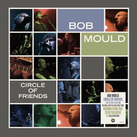 Bob Mould - Circle Of Friends: Live At The 9:30 Club