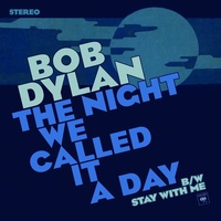 Bob Dylan - The Night We Called It A Day