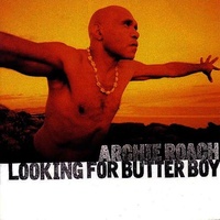 Archie Roach - Looking For Butter Boy