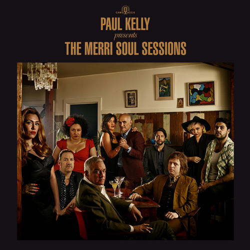 Paul Kelly - The Merri Soul Sessions
