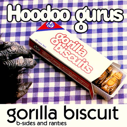 Hoodoo Gurus - Gorilla Biscuit - B-sides & Rarities