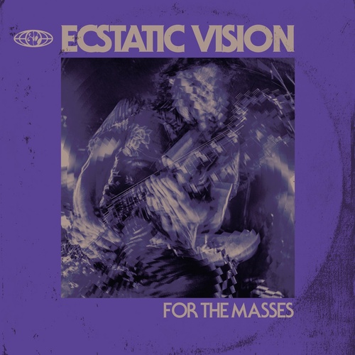 Ecstatic Vision - For The Masses