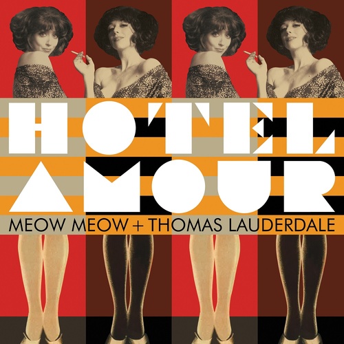 Meow Meow And Thomas Lauderdale - Hotel Amour