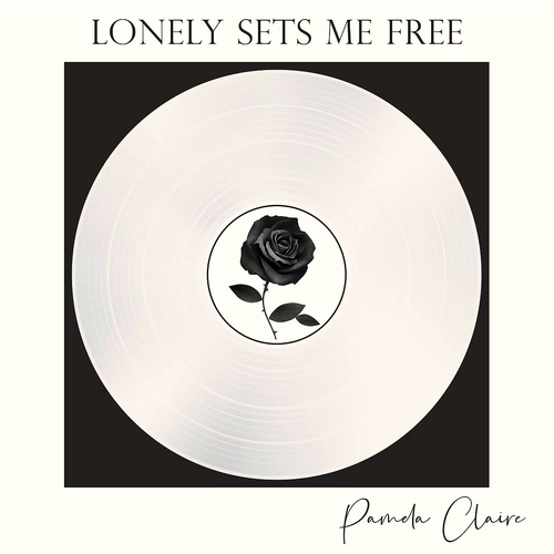 Pamela Claire - Lonely Sets Me Free