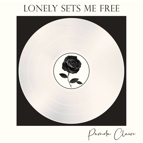 Pamela Claire - Lonely Sets Me Free