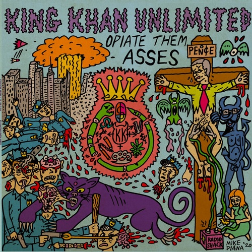 King Khan Unlimited - Opiate Them Asses