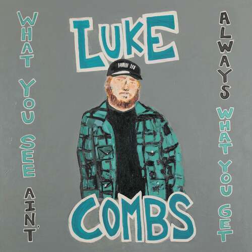 Luke Combs - What You See Ain't Always What You Get