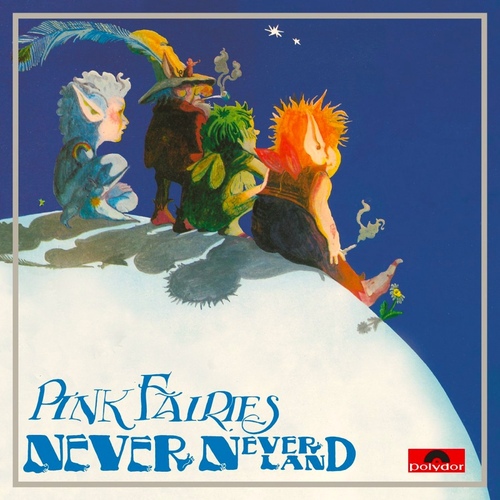 Pink Fairies - Neverneverland