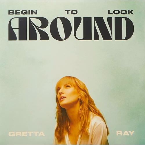 Gretta Ray - Begin To Look Around