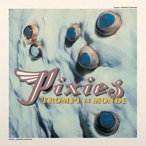 Pixies - Trompe Le Monde