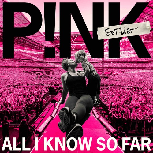 Pink - All I Know So Far