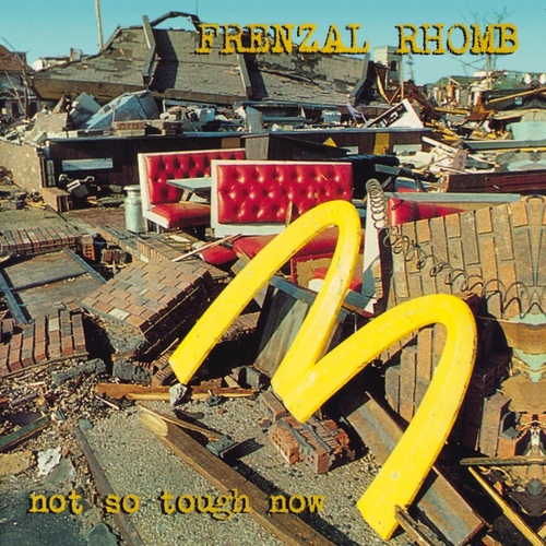 Frenzal Rhomb - Not So Tough Now