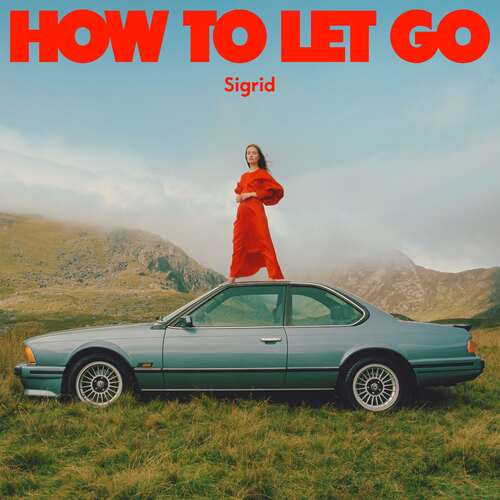 Sigrid - How To Let Go