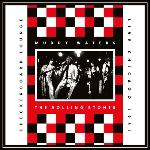Muddy Waters & The Rolling Stones - Checkerboard Lounge Live Chicago 1981