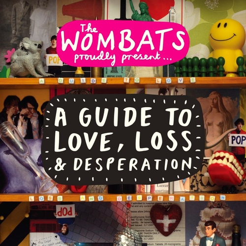 The Wombats - A Guide To Love, Loss & Desperation