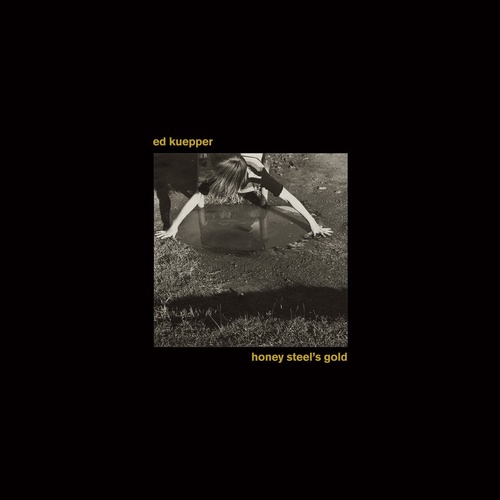 Ed Kuepper - Honey Steel's Gold