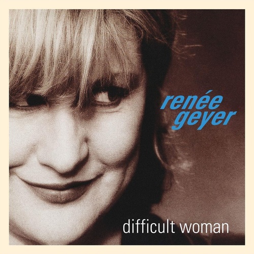 Renée Geyer - Difficult Woman
