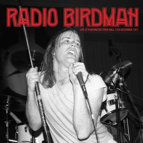 Radio Birdman - Live At Paddington Town Hall 1977