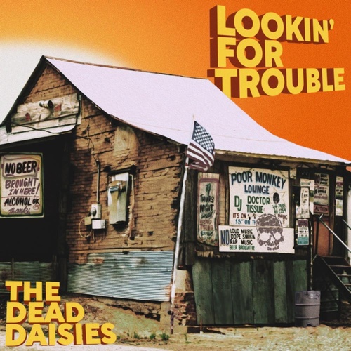 The Dead Daisies - Lookin' For Trouble