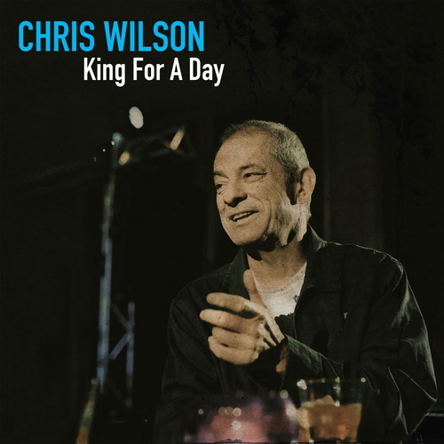 Chris Wilson - King For A Day