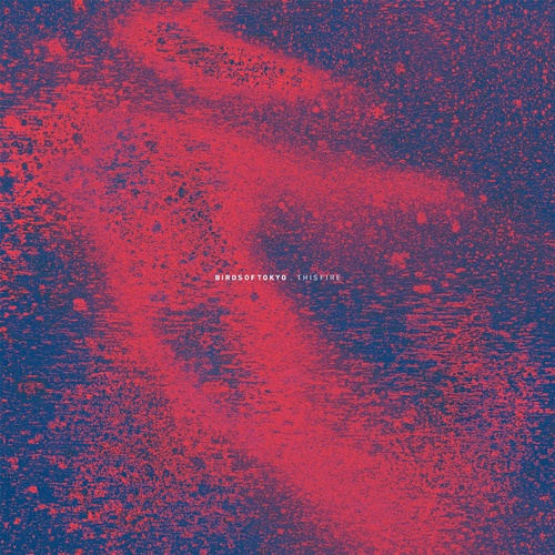 Birds Of Tokyo - This Fire
