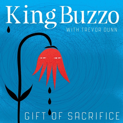 King Buzzo with Trevor Dunn - Gift Of Sacrifice