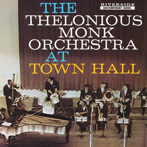 The Thelonious Monk Orchestra - The Thelonious Monk Orchestra at Town Hall