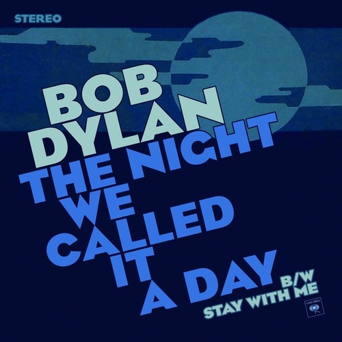 Bob Dylan - The Night We Called It A Day