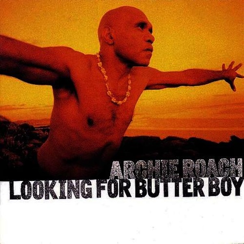 Archie Roach - Looking For Butter Boy